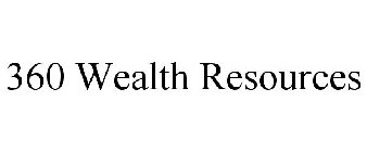 360 WEALTH RESOURCES