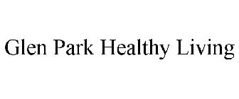 GLEN PARK HEALTHY LIVING
