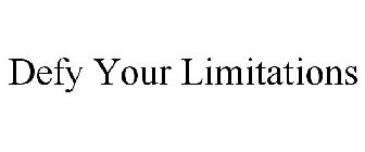 DEFY YOUR LIMITATIONS