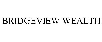 BRIDGEVIEW WEALTH