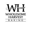 WH WHOLESOME HARVEST BAKING