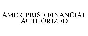 AMERIPRISE FINANCIAL AUTHORIZED