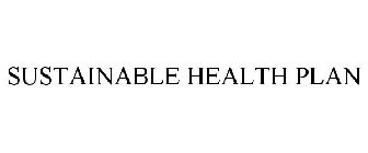 SUSTAINABLE HEALTH PLAN