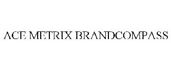 ACE METRIX BRANDCOMPASS