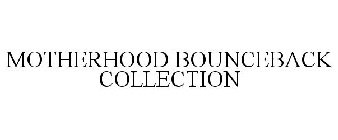 MOTHERHOOD BOUNCEBACK COLLECTION