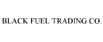 BLACK FUEL TRADING CO.