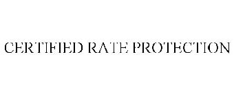 CERTIFIED RATE PROTECTION