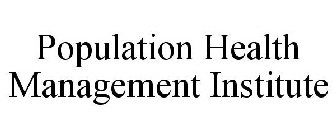 POPULATION HEALTH MANAGEMENT INSTITUTE