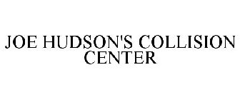 JOE HUDSON'S COLLISION CENTER