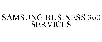 SAMSUNG BUSINESS 360 SERVICES