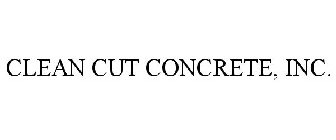 CLEAN CUT CONCRETE