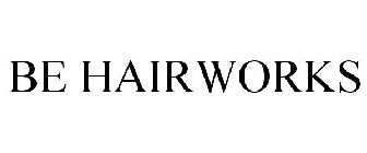 BE HAIRWORKS