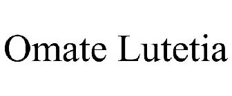 OMATE LUTETIA