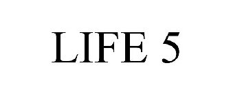 LIFE 5