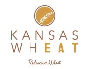 KANSAS WHEAT REDISCOVER WHEAT