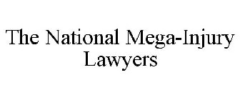 THE NATIONAL MEGA-INJURY LAWYERS