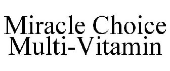 MIRACLE CHOICE MULTI-VITAMIN