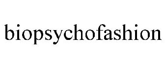 BIOPSYCHOFASHION