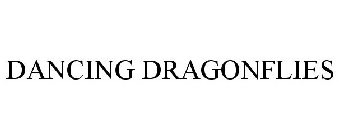 DANCING DRAGONFLIES