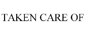 TAKEN CARE OF