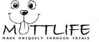 MUTTLIFE MADE UNIQUELY THROUGH TRIALS