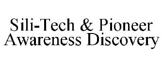 SILI-TECH & PIONEER AWARENESS DISCOVERY