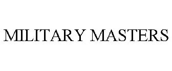 MILITARY MASTERS