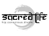 SACRED LIFE HIP. CONSCIOUS. DIVINE