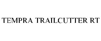 TEMPRA TRAILCUTTER RT