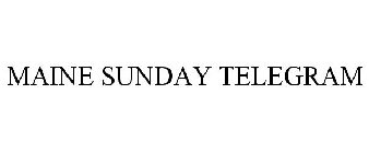 MAINE SUNDAY TELEGRAM