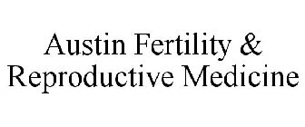 AUSTIN FERTILITY & REPRODUCTIVE MEDICINE