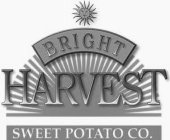 BRIGHT HARVEST SWEET POTATO CO.