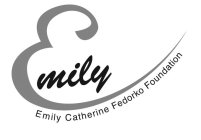 EMILY EMILY CATHERINE FEDORKO FOUNDATION