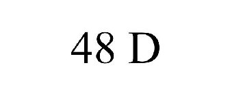 48 D