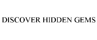 DISCOVER HIDDEN GEMS