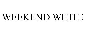 WEEKEND WHITE