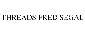 THREADS FRED SEGAL