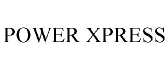 POWER XPRESS