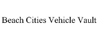 BEACH CITIES VEHICLE VAULT