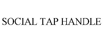 SOCIAL TAP HANDLE