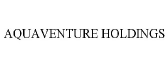 AQUAVENTURE HOLDINGS