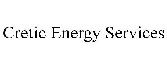 CRETIC ENERGY SERVICES