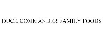 DUCK COMMANDER FAMILY FOODS