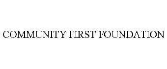 COMMUNITY FIRST FOUNDATION