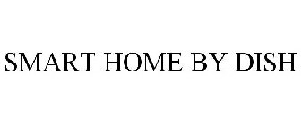 SMART HOME BY DISH