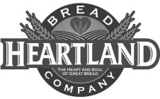 HEARTLAND BREAD COMPANY THE HEART AND SOUL OF GREAT BREAD