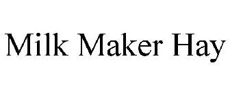 MILK MAKER HAY