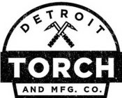 DETROIT TORCH AND MFG. CO.