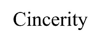 CINCERITY