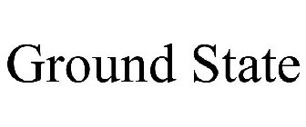 GROUND STATE
